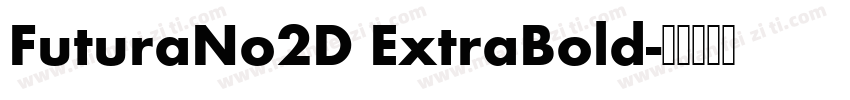 FuturaNo2D ExtraBold字体转换